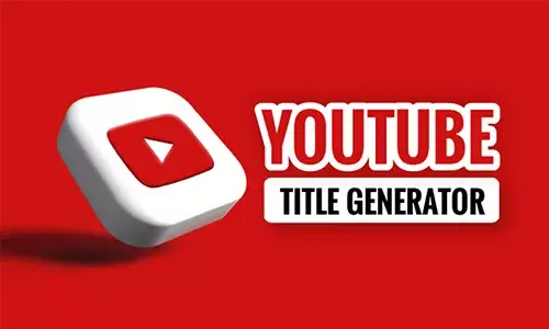 ابزارهای تولید تیتر برای یوتیوب و نحوه استفاده از آنها